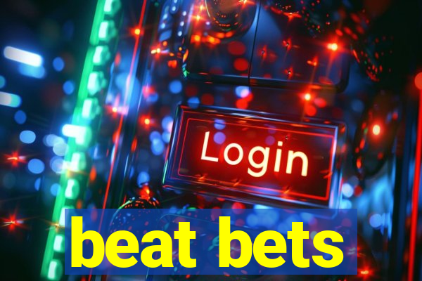 beat bets